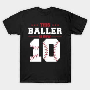 This Baller Is Now 10 Birthday Baseball Theme Bday Party T-Shirt